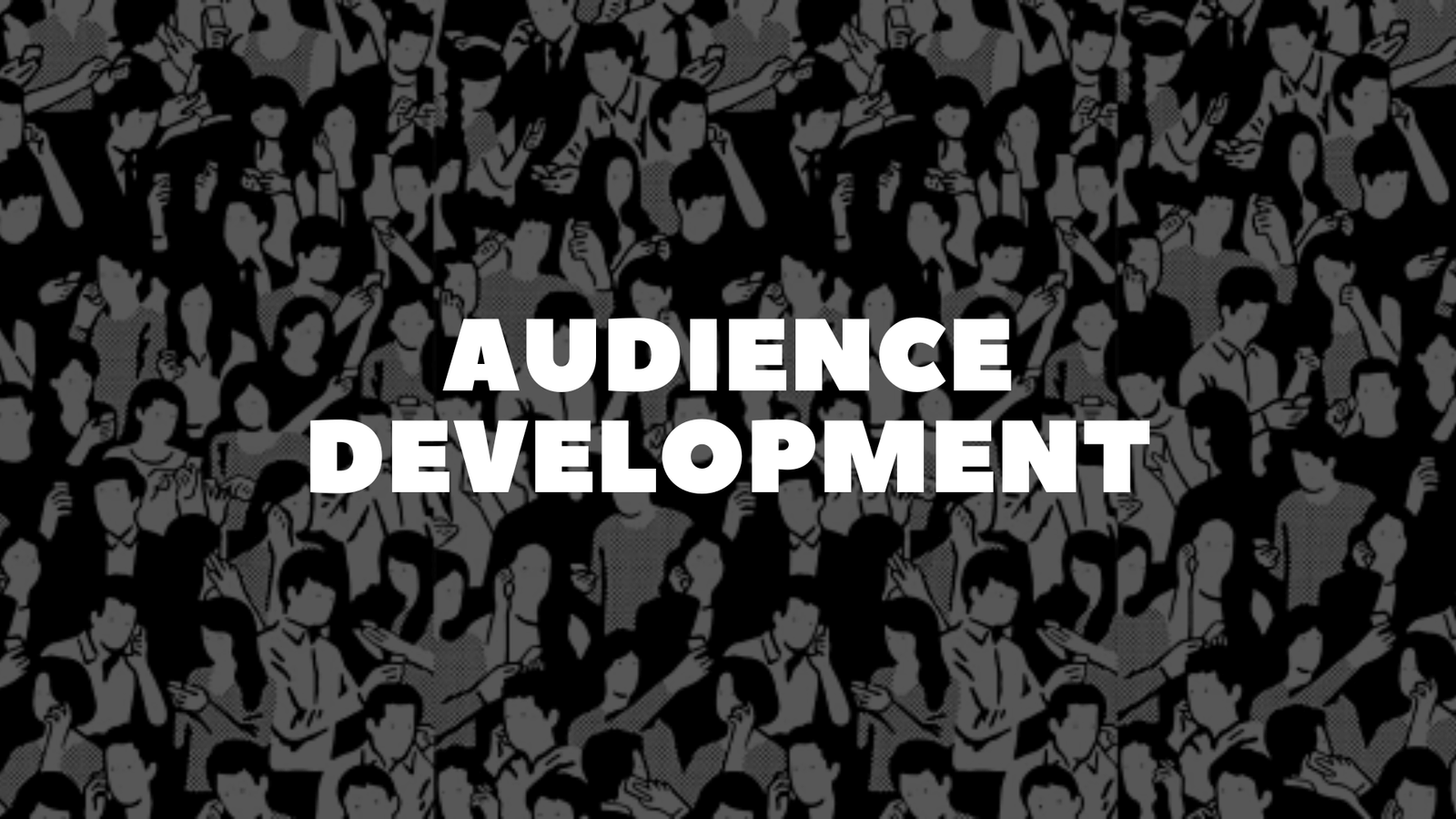 Audience Development